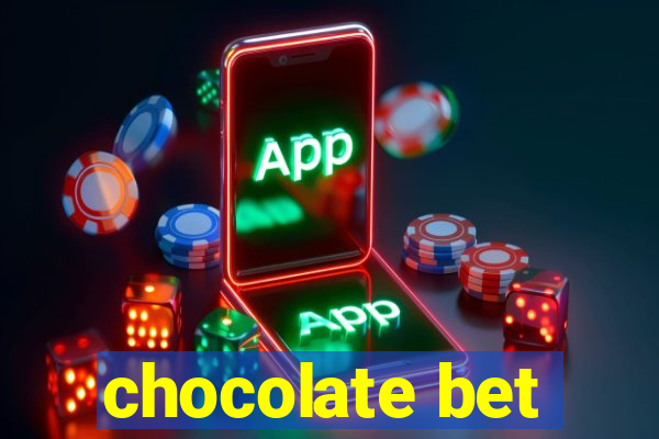 chocolate bet